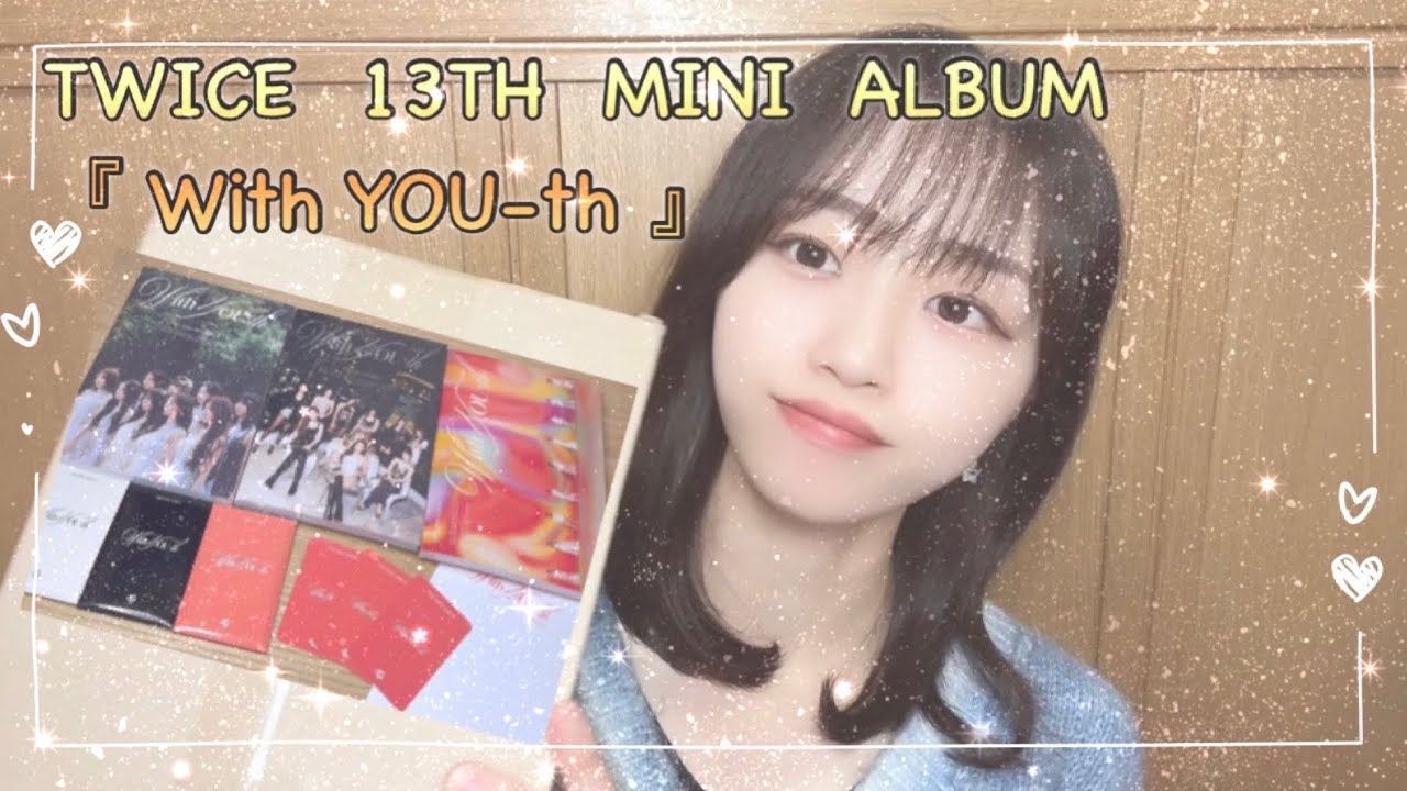 TWICE】 13TH MINI ALBUM 『with YOU-th』 Unboxing 🤩 - YouTube