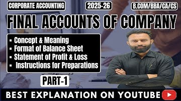Final Accounts of Company | Concept & Meaning | Balance Sheet | Statement of Profit & Loss | Part-1