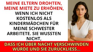 Meine Eltern drohten, meine Miete zu erhöhen, wenn ich nicht kostenlos das Kindermädchen meiner S...