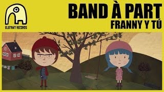 BAND À PART - Franny Y Tú [Official] chords