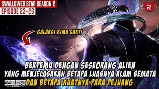 FULL SEASON 2 BAGIAN 5 | KEKUATAN YANG DIA MILIKI HANYALAH SECUIL DARI ALAM SEMESTA | SWALLOWED STAR