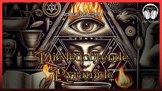 Die leuchtende Pyramide  (Arthur Machen) | Komplettes Grusel Hörbuch