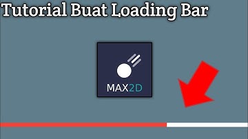 Tutorial Max2d Loading Bar