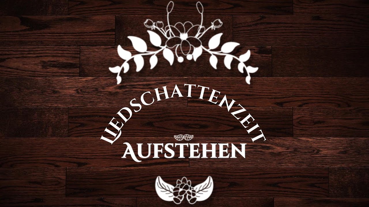 Aufstehen - Liedschattenzeit