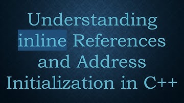 Understanding inline References and Address Initialization in C++