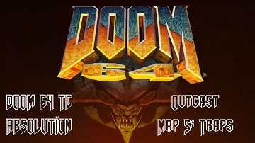Doom 64 TC Absolution - Outcast -  Map 5: Traps (100%) (Watch Me Die)