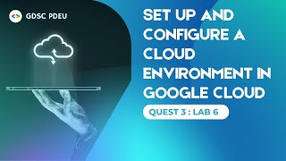 Set Up and Configure a Cloud Environment in Google Cloud: Challenge Lab | Quest 3 - Lab 6