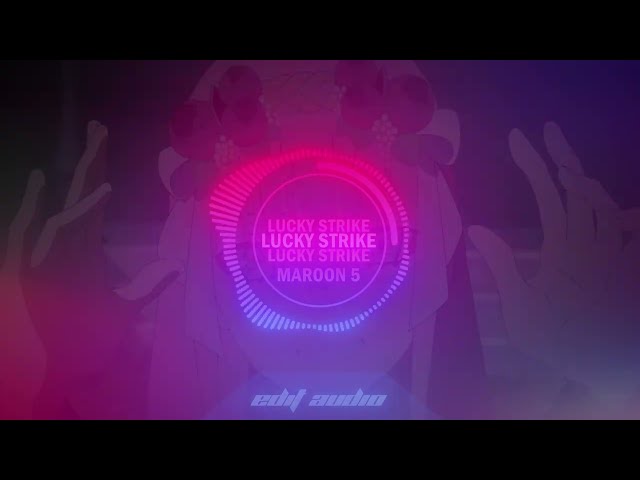 Lucky Strike - Maroon 5 [edit audio] class=