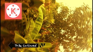 Tutorial membuat Efek To be continued di android || Kinemaster