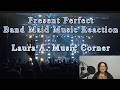 Present Perfect Band Maid Music Reaction