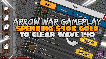 ARROW WAR (Tower Defense) Episode 5, I Spent 540K GOLD to clear WAVE 140 | Android/IOS GAMEPLAY