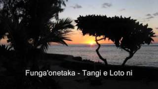 Video thumbnail of "Tonga - Funga'onetaka - Tangi e Loto ni"