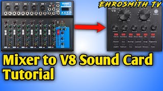 Mixer to V8 Sound Card Tutorial | How to connect Mixer to V8 Sound Card Demo | Ehrosmith TV