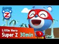 [Super Z] Little Hero Super Z Episode l Funny episode 42 l 30min Play
