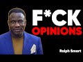 OPINIONS WON&#39;T MATTER ANYMORE! | (How To Stop Caring What People Think &amp; Move Forward) | Ralph Smart