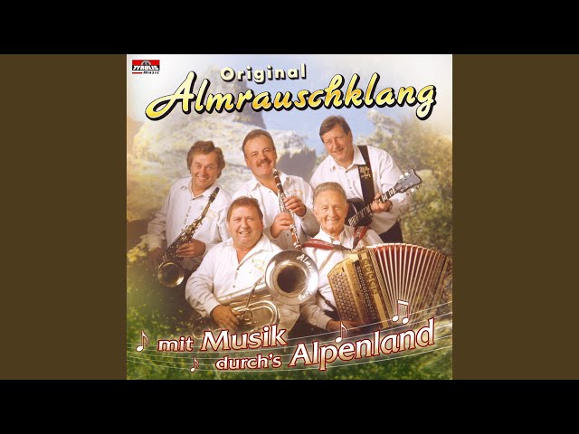 Original Almrauschklang - Wer liebe gibt