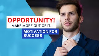 Opportunity- motivational video -powerful speech
