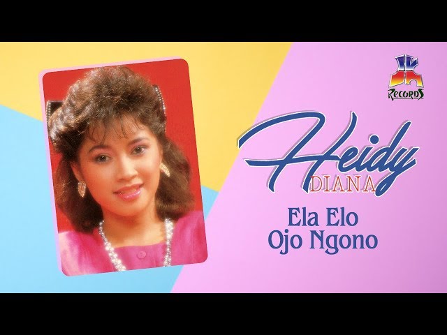 Heidy Diana - Ela Elo Ojo Ngono (Official Lyric Video) class=