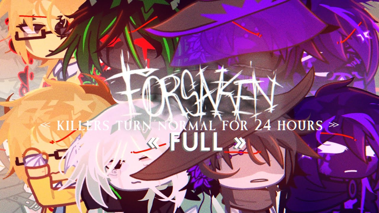 « forsaken killers turn normal for 24 hours » FORSAKEN « 🌼 » NOT OG « FULL VIDEO