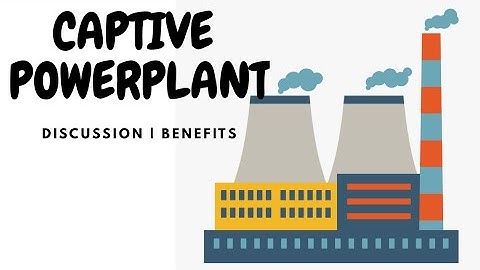 Captive Powerplant | Benefits | Advantages