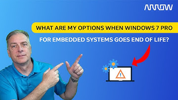 What Are My Options When Windows 7 Pro For Embedded Systems Goes End of Life?