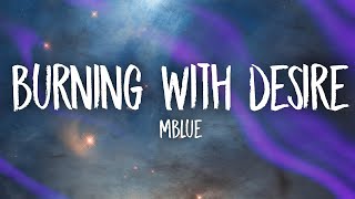 Mblue - Burning with Desire (Lyrics)