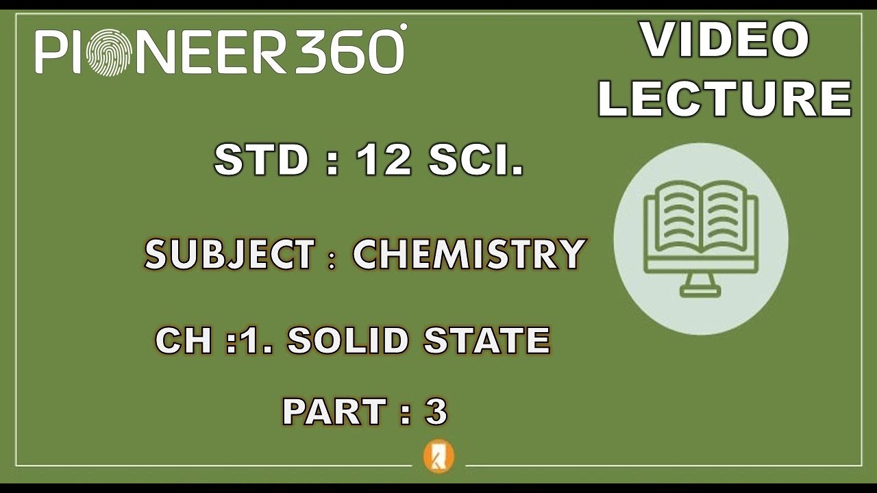 STD : XII SCI SUB : CHEMISTRY CH : 1 . SOLID STATE PART 3 - YouTube