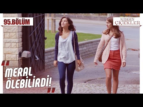 Kızlar, Meral’in peşinde! - Kırgın Çiçekler 95.Bölüm