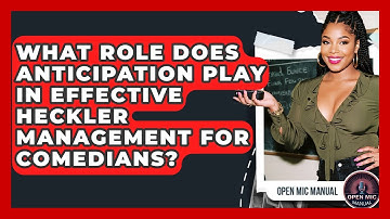 What Role Does Anticipation Play In Effective Heckler Management For Comedians? - Open Mic Manual