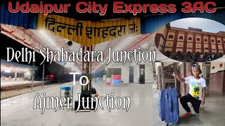 Delhi Shahdara Junction To Ajmer Junction By Udaipur City Express 3 AC /Ajmer /Delhi / Part 2