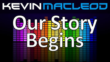 Kevin MacLeod: Our Story Begins
