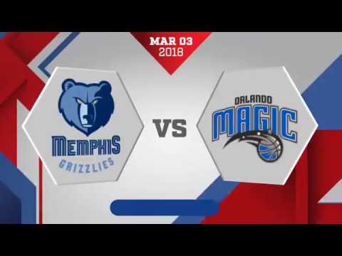 Memphis Grizzlies vs. Orlando Magic - March 3, 2018