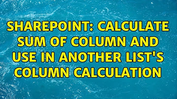 Sharepoint: Calculate SUM of column and use in another list