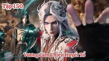 Tiên Nghịch Tập 150 Vietsub Thuyết Minh : Vương Lâm Chiến Huyết Tổ
