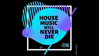 House Music Never Die