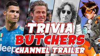 [TRIVIA BUTCHERS] Channel Trailer - Subscribe now!