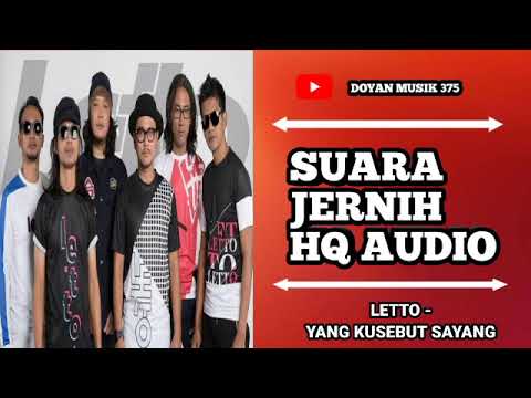 LETTO - YANG KUSEBUT SAYANG (HQ AUDIO) SUARA JERNIH.