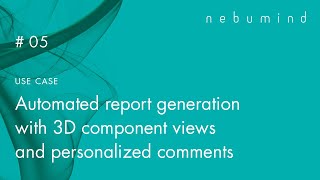 Automated report generation with 3D component views and personalized comments