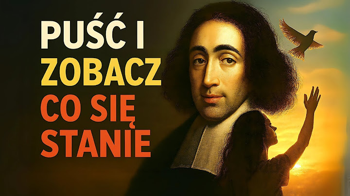 Według SPINOZY – Cicha moc puszczania w niepamięć (I dlaczego wszystko zmienia)