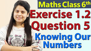 Q 5 - Ex 1.2 - Knowing Our Numbers - Chapter 1 - Class 6th NCERT Maths