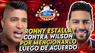 RONNY EXPLOTA CONTRA WILSON. ROMPIÓ ACUERDO DE NO MENCIONARSE TRAS DEMANDAS