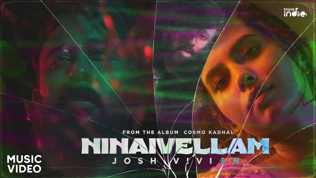 Josh Vivian - Ninaivellam (Music Video) | Think Indie