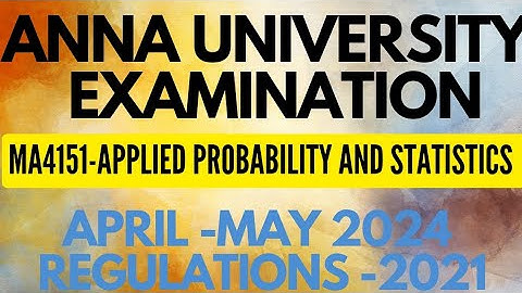 MA4151 APPLIED PROBABILITY AND STATISTICS FOR COMPUTER SCIENCE ENGINEERING #aprilmay2024 #ma4151