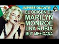 El origen de Marilyn Monroe – una rubia muy mexicana