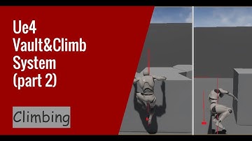 Unreal engine 4 Vault & Climb Part 2 (Climbing)