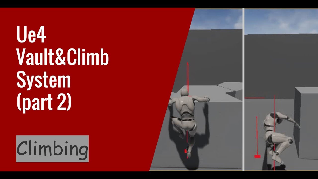 Unreal engine 4 Vault & Climb Part 2 (Climbing) YouTube