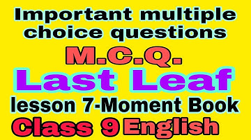 Last Leaf important multiple choice questions moment book class 9@Englishclasses4u-9