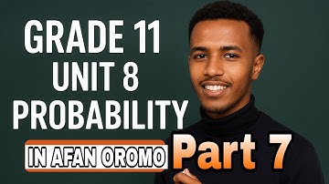 Grade 11 Math Unit 8 probability || Probability of an events || part 7 || In afan oromo