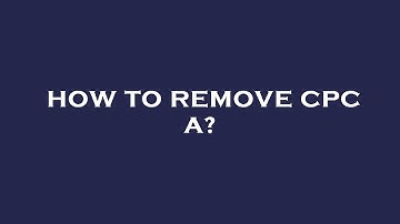How to remove cpc a?