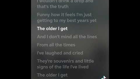 The Older I Get (Full Lyrics) 